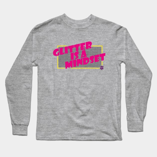 Glitter is a mindset Long Sleeve T-Shirt by puzzleteez